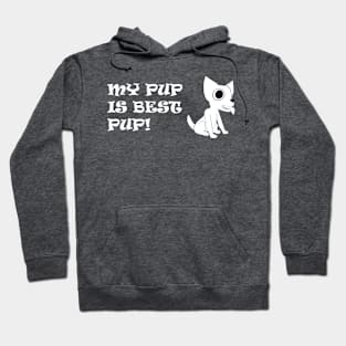 My Pup is Best Pup! - Black & White Chihuahua w/ White Text Hoodie